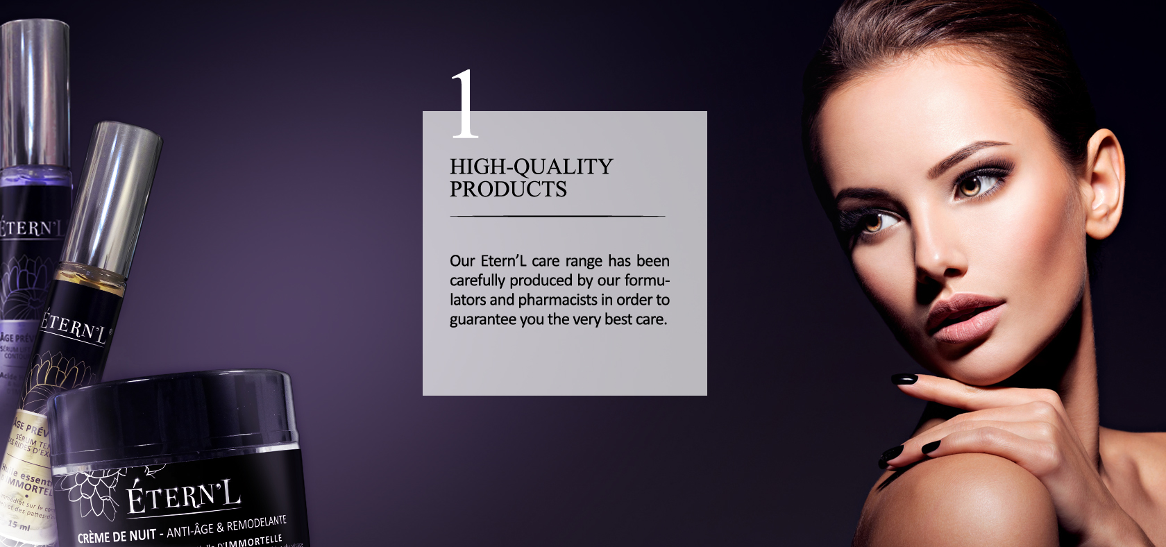 Éternel commitment #1: high-quality care products